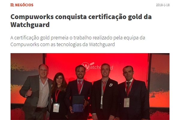Compuworks - Compuworks conquista certificação gold da Watchguard