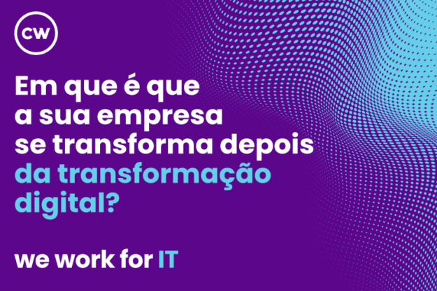 Em que é que a sua empresa se transforma depois da transformação digital?