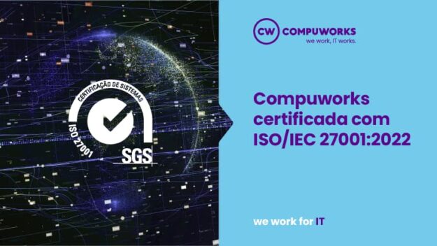 Compuworks certificada com ISO/IEC 27001