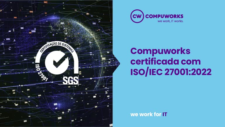 Compuworks certificada com ISO/IEC 27001