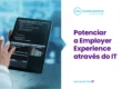 Potenciar a Employer Experience através do IT
