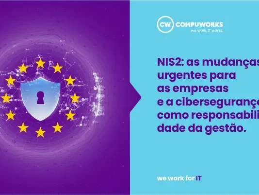 NIS2: as mudanças urgentes para as empresas e a cibersegurança como responsabilidade da gestão